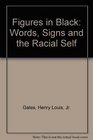 Figures in Black Words Signs and the Racial Self