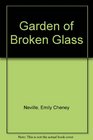 Garden of Broken Glass