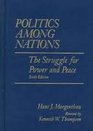 Politics Among Nations The Struggle for Power and Peace