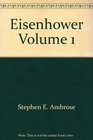 Eisenhower Volume 1