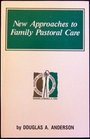 New approaches to family pastoral care