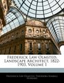 Frederick Law Olmsted Landscape Architect 18221903 Volume 1