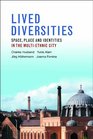 Lived Diversities Space Place and Identities in the MultiEthnic City