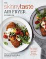 The Skinnytaste Air Fryer Cookbook The Best Healthy Recipes for Your Air Fryer