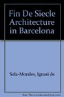 Fin De Siecle Architecture in Barcelona
