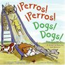 Perros Perros/Dogs Dogs A Story in English and Spanish