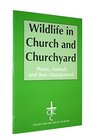 Wildlife in Church and Churchyard Plants Animals and Their Management