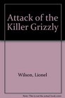 Attack of the Killer Grizzly