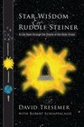Star Wisdom  Rudolf Steiner A Life Seen Through the Oracle of the Solar Cross