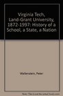 Virginia Tech LandGrant University 18721997 History of a School a State a Nation