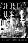 Ghost Hunting 101 A Guide For Beginners