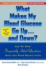 What Makes My Blood Glucose Go UpAnd Down And 101 Other Frequently Asked Questions About Your Blood Glucose Levels