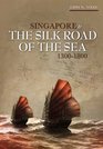 Singapore and the Silk Road of the Sea 13001800