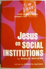 Jesus on Social Institutions