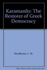 Karamanlis The Restorer of Greek Democracy