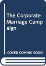 Harlequin Romance II  Large Print  The Corporate Marriage Campaign