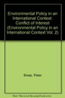 Environmental Policy in an International Context Environmental Problems As Conflicts of Interest