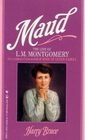 Maud The Life of L M Montgomery