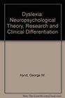 Dyslexia Neuropsychological theory research and clinical differentiation