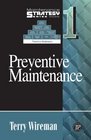 Maintenance Strategy Series Volume 1  Preventive Maintenance
