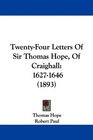 TwentyFour Letters Of Sir Thomas Hope Of Craighall 16271646