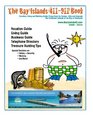 The Bay Islands 411-911 Book, Vacation, Living And Working Guide: Phone Book For Roatan, Utila And Guanaja, The Caribbean Islands Of The Bay Of Honduras (Volume 2009)