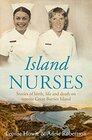 Island Nurses Stories of Birth Life and Death on Remote Great Barrier Island