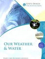 God's Design for Heaven and Earth Our Weather and Water