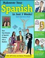 Makeover Your Spanish in Just 3 Weeks with CD/MP3 Disk Turn Your Dreams of Spanish Fluency into a Reality