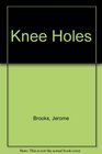 Knee Holes
