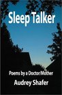 Sleep Talker Poems by a Doctor/Mother