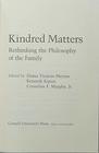 Kindred Matters Rethinking the Philosophy of the Family