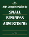 Ama Complete Guide to Small Business Advertising