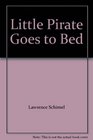 Little Pirate Goes to Bed