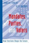 Mandates Parties and Voters How Elections Shape the Future