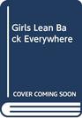 Girls Lean Back Everywhere