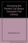 Choosing the Perfect Cat A Complete and UpToDate Guide