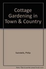 Cottage Gardening in Town  Country