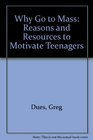 Why Go to Mass Reasons and Resources to Motivate Teenagers