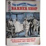 The Vanishing American Barber Shop An Illustrated History of Tonsorial Art 18601960
