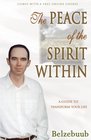 The Peace of the Spirit Within a Guide to Transform your Life