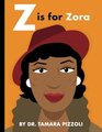 Z is for Zora An Alphabet Book of Notable Writers from Around the World