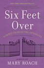 Six Feet Over Science Tackles the Afterlife