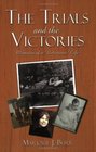 The Trials and the Victories: Memoirs of a Victorious Life