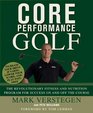 Core Performance Golf The Revolutionary Training and Nutrition Program for Success On and Off the Course