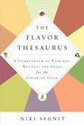 The Flavor Thesaurus A Compendium of Pairings Recipes and Ideas for the Creative Cook