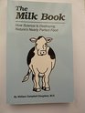The Milk Book: How Science Is Destroying Nature's Nearly Perfect Food