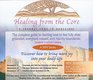 Healing From the Core  A Journey Home to Ourselves  Mini Series CD