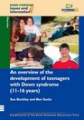 An Overview of the Development of Teenagers with Down Syndrome