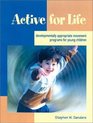 Active for Life Developmentally Appropriate Movement Programs for Young Children